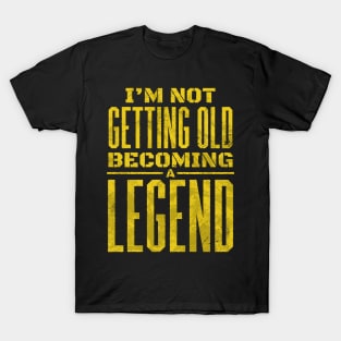 Aging into Legend T-Shirt